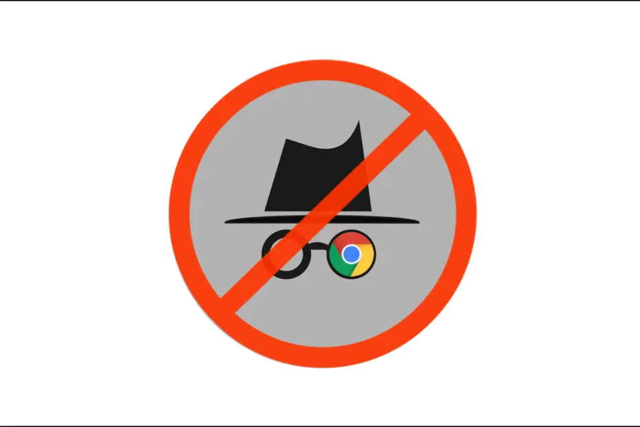 Permanently Disable Incognito Mode in Chrome