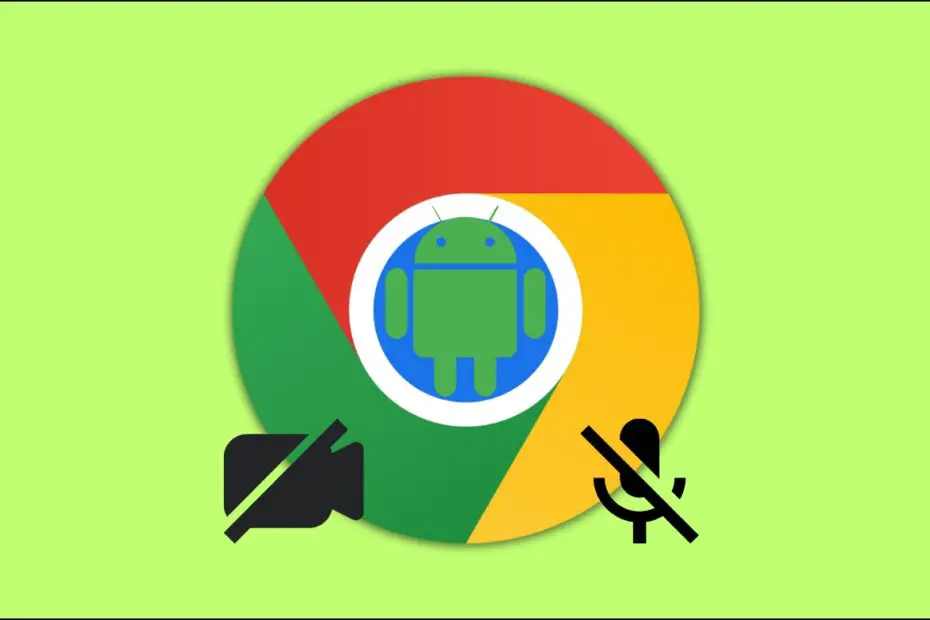3 Ways to Disable Camera & Mic Access for Chrome Android